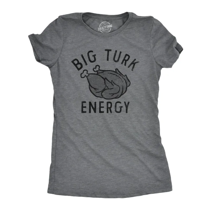 Big Turk Energy Women's T Shirt sold by Crazy Dog T-Shirts