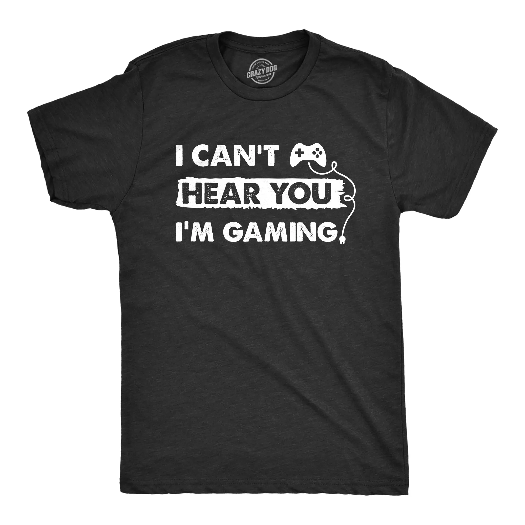 Mens I Cant Hear You Im Gaming T Shirt Funny Video Gamer Controller Tee For Guys sold by Crazy Dog T-Shirts