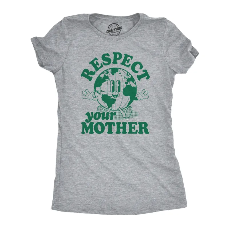 Respect Your Mother Women's T Shirt sold by Crazy Dog T-Shirts