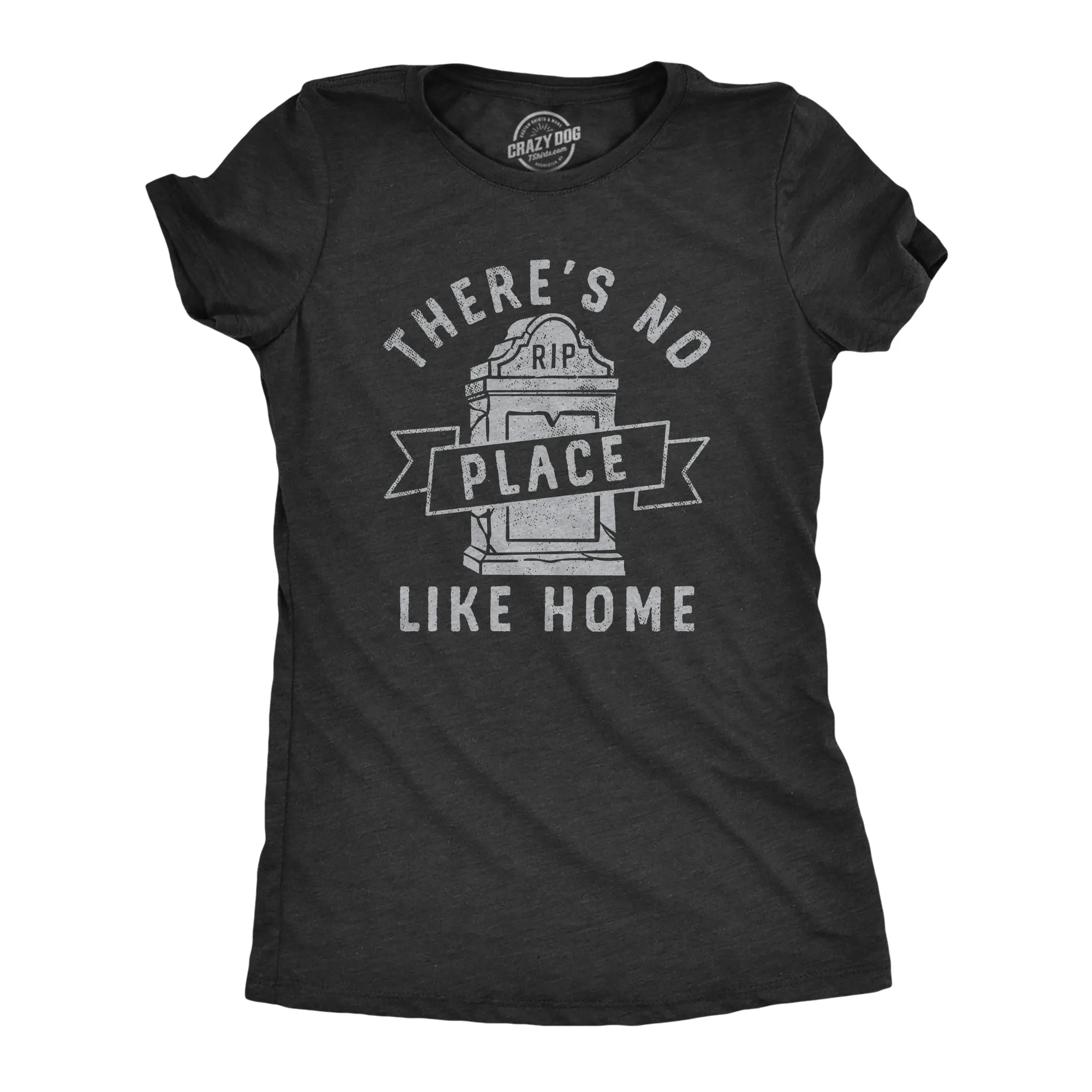 Theres No Place Like Home Women's T Shirt sold by Crazy Dog T-Shirts