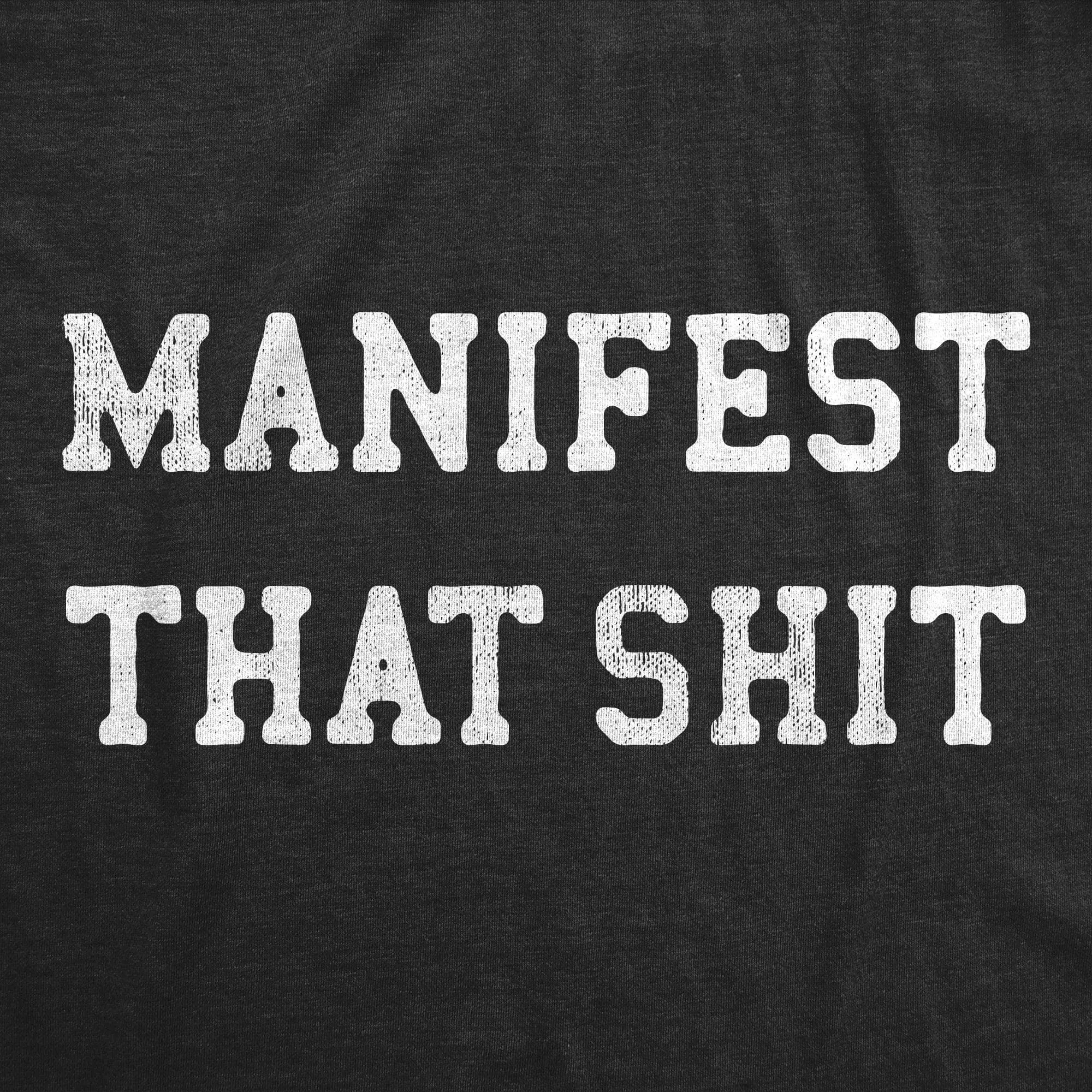 Manifest That Shit Men's T Shirt sold by Crazy Dog T-Shirts product image thumbnail 2