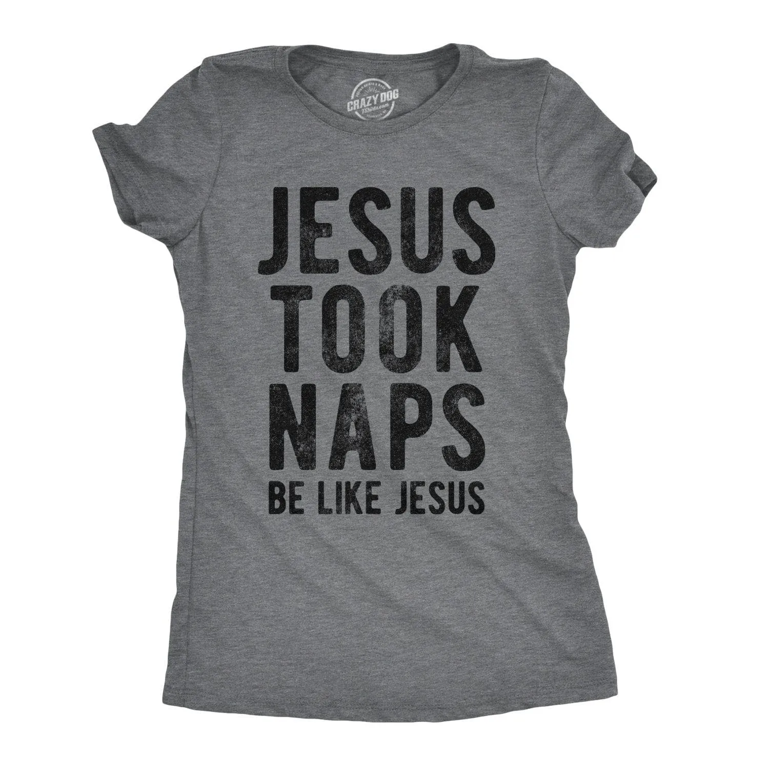 Jesus Took Naps Women's T Shirt sold by Crazy Dog T-Shirts