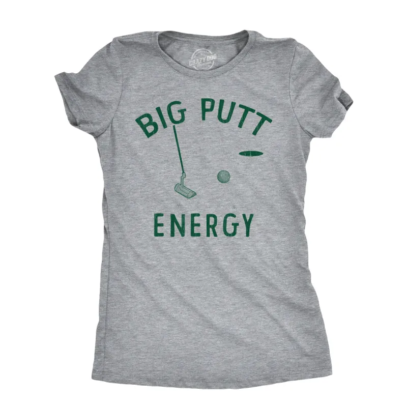 Big Putt Energy Women's T Shirt sold by Crazy Dog T-Shirts