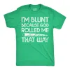 Im Blunt Because God Rolled Me That Way Men's T Shirt sold by Crazy Dog T-Shirts