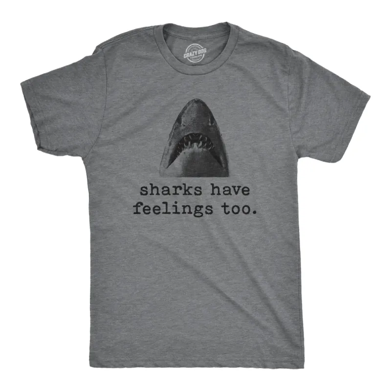 Sharks Have Feelings Too Men's T Shirt sold by Crazy Dog T-Shirts