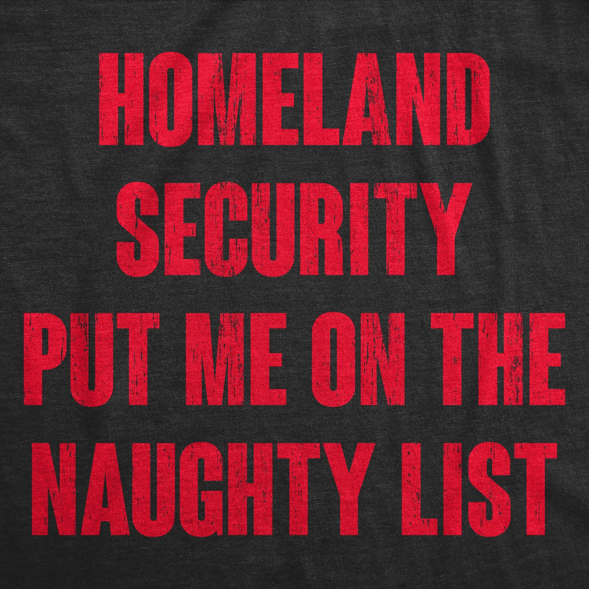 Homeland Security Put Me On The Naughty List Women's T Shirt sold by Crazy Dog T-Shirts product image thumbnail 2