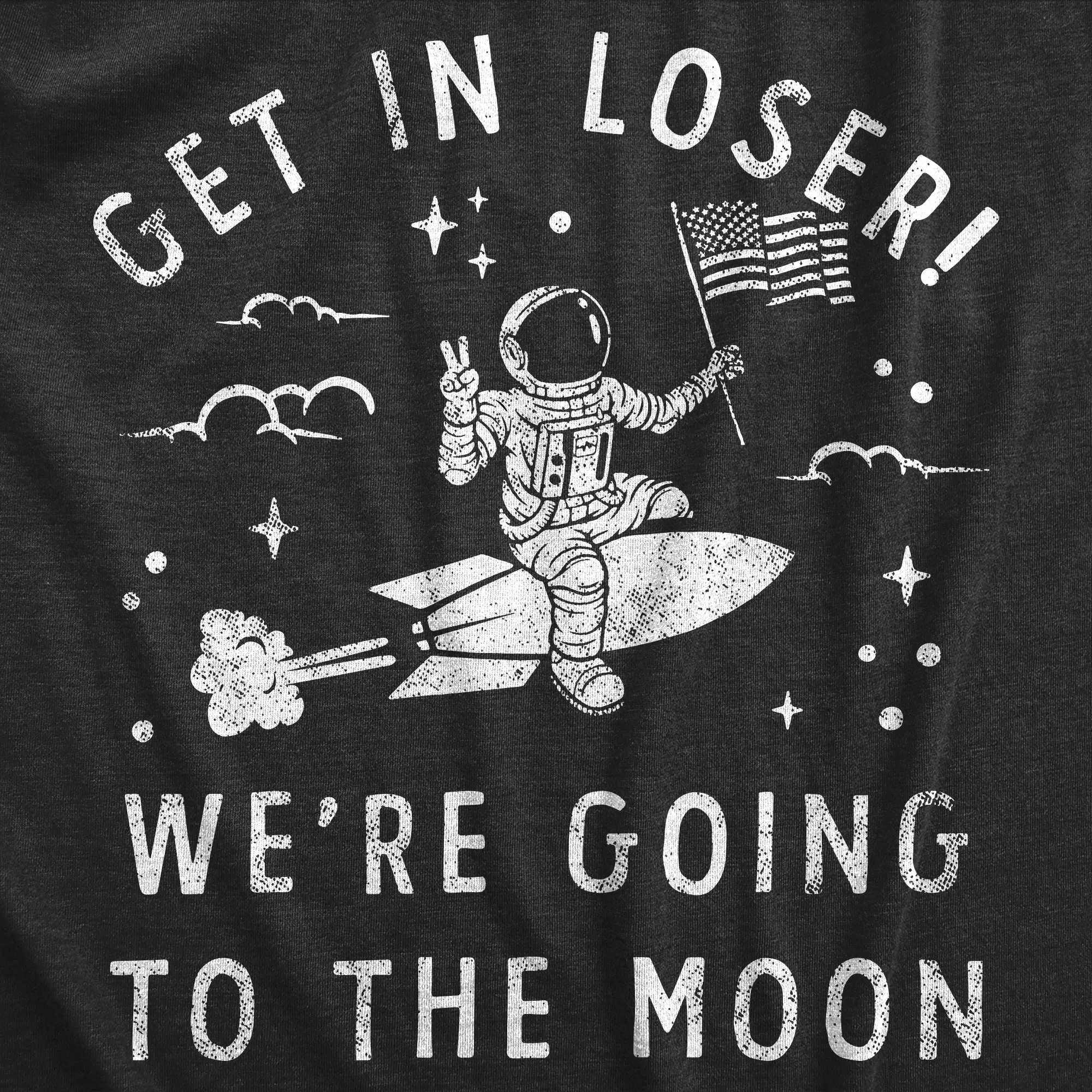 Get In Loser Were Going To The Moon Women's T Shirt sold by Crazy Dog T-Shirts product image thumbnail 2