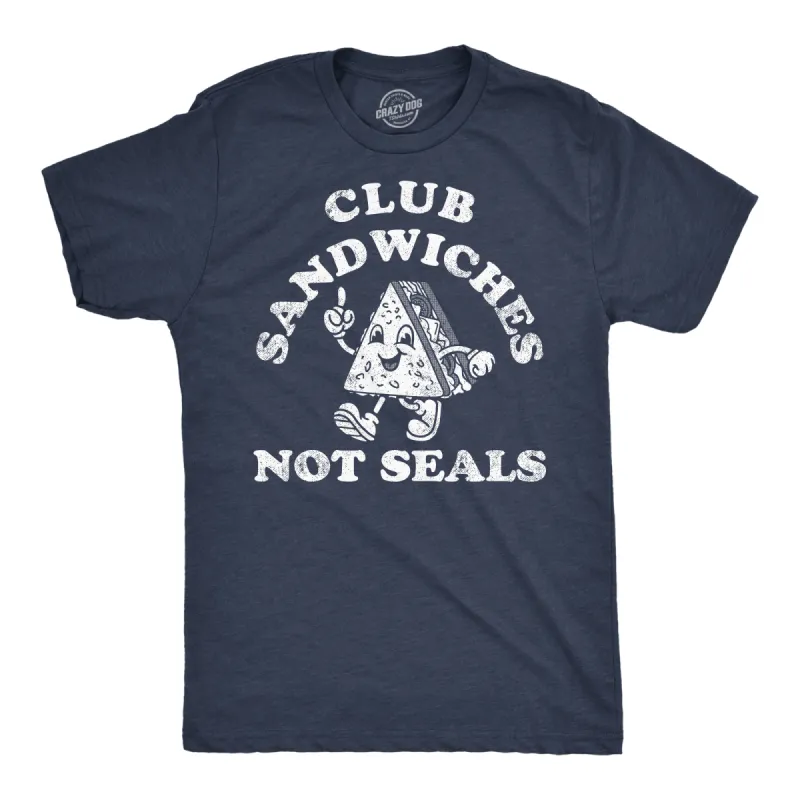 Club Sandwiches Not Seals Men's T Shirt sold by Crazy Dog T-Shirts