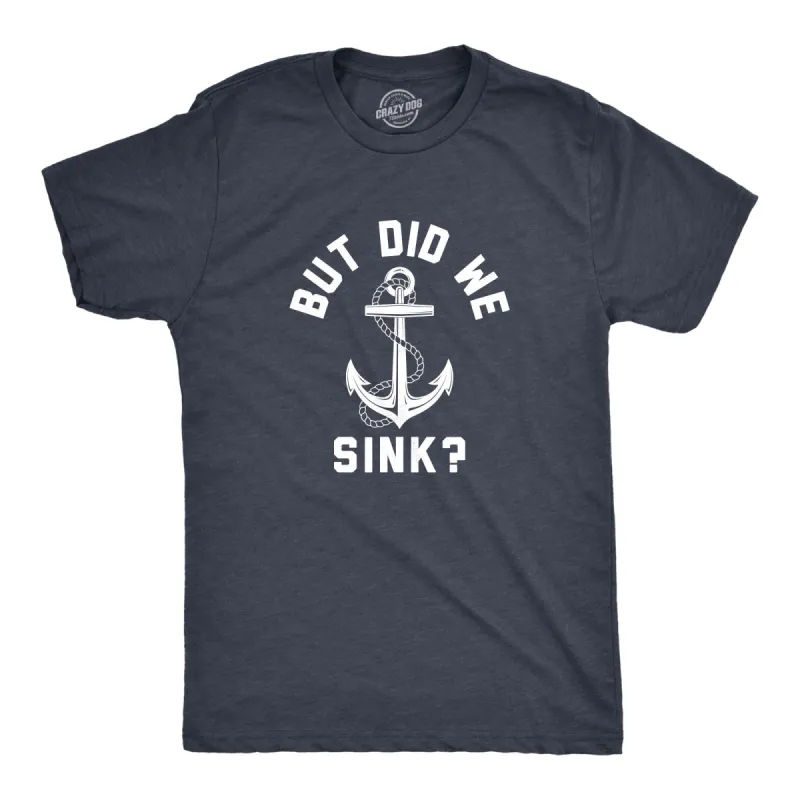But Did We Sink Men's T Shirt sold by Crazy Dog T-Shirts