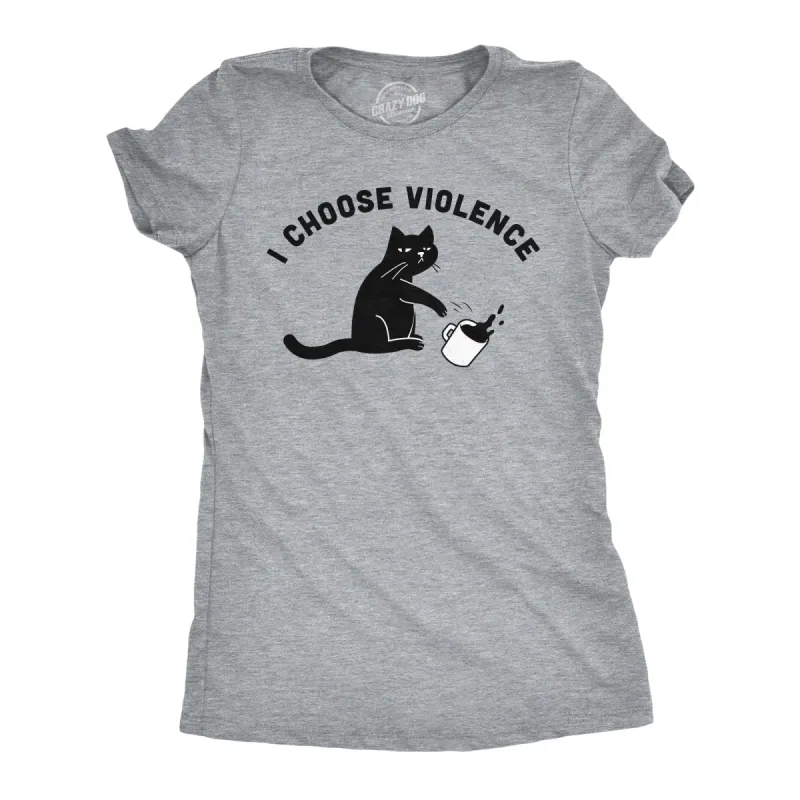 I Choose Violence Women's T Shirt sold by Crazy Dog T-Shirts