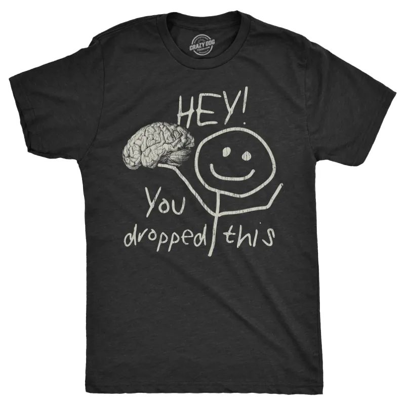 Hey You Dropped This Men's T Shirt sold by Crazy Dog T-Shirts