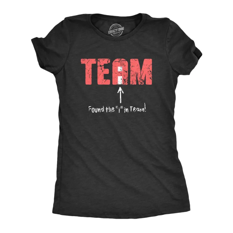 Found The I In Team Women's T Shirt sold by Crazy Dog T-Shirts