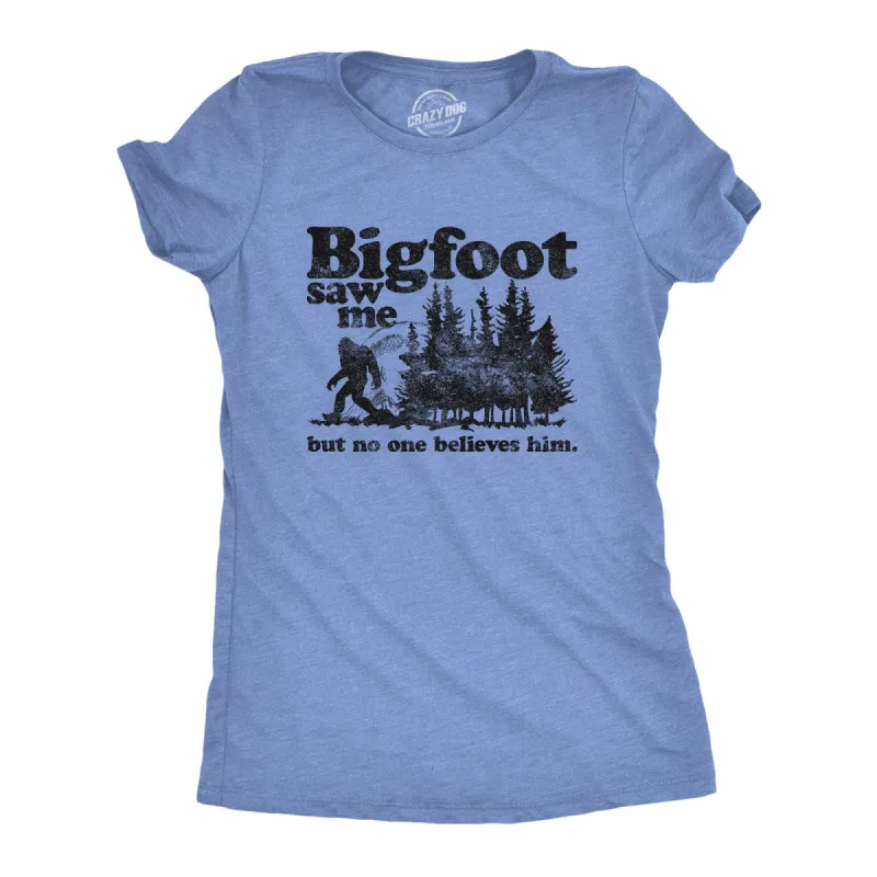 Bigfoot Saw Me Women's T Shirt sold by Crazy Dog T-Shirts