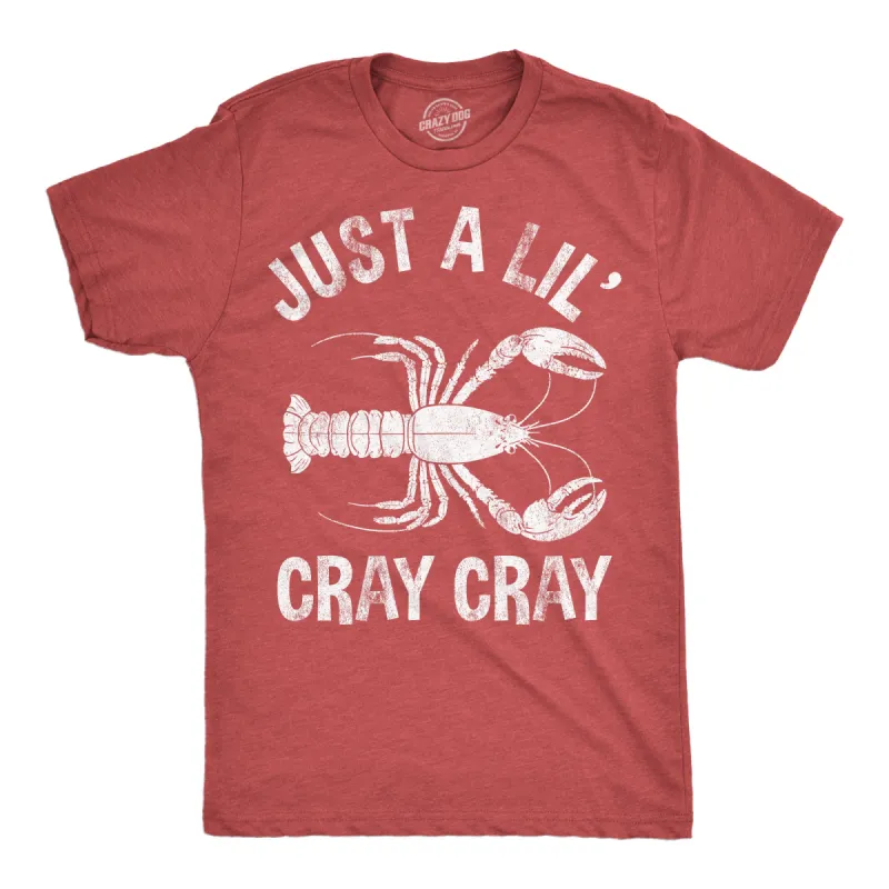 Just A Lil Cray Cray Men's T Shirt sold by Crazy Dog T-Shirts