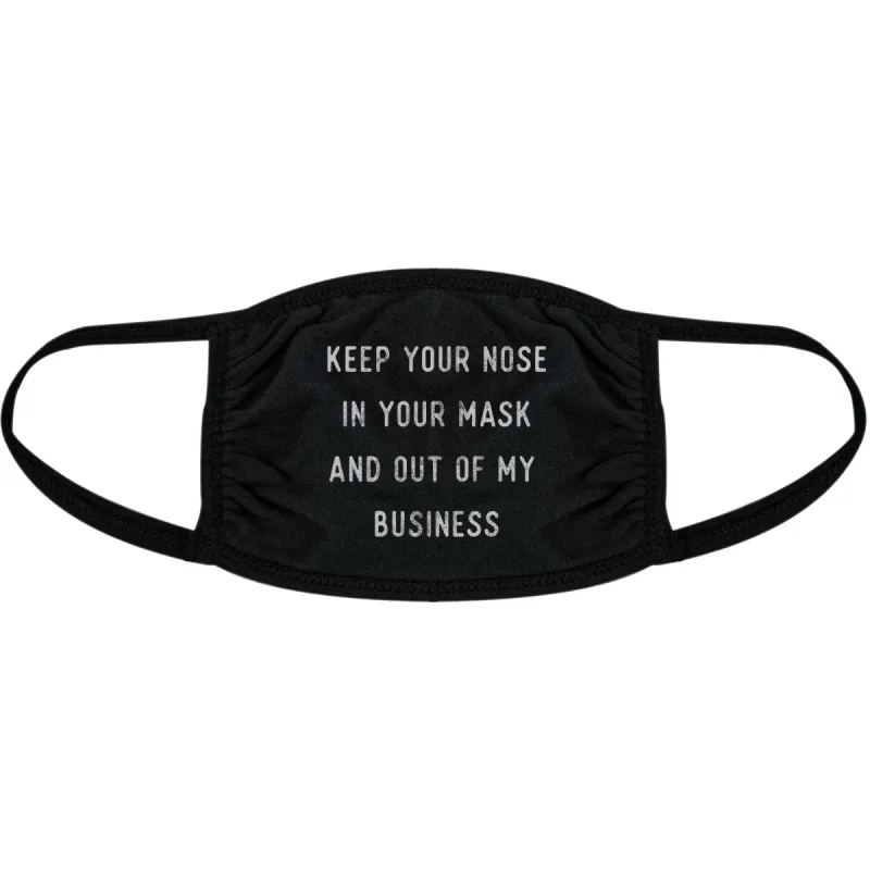 Keep Your Nose In Your Mask And Out Of My Business Face Mask Mask sold by Crazy Dog T-Shirts
