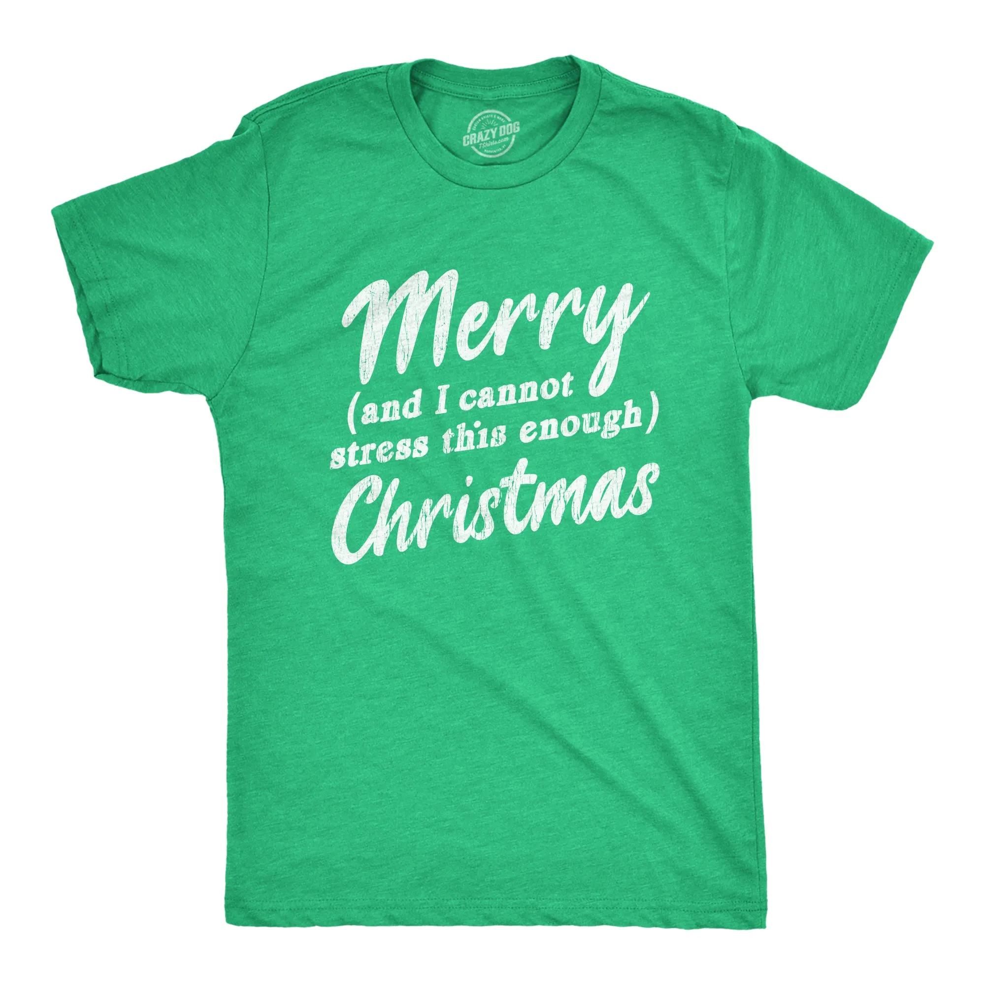 Merry And I Cannot Stress This Enough Christmas Men's T Shirt sold by Crazy Dog T-Shirts