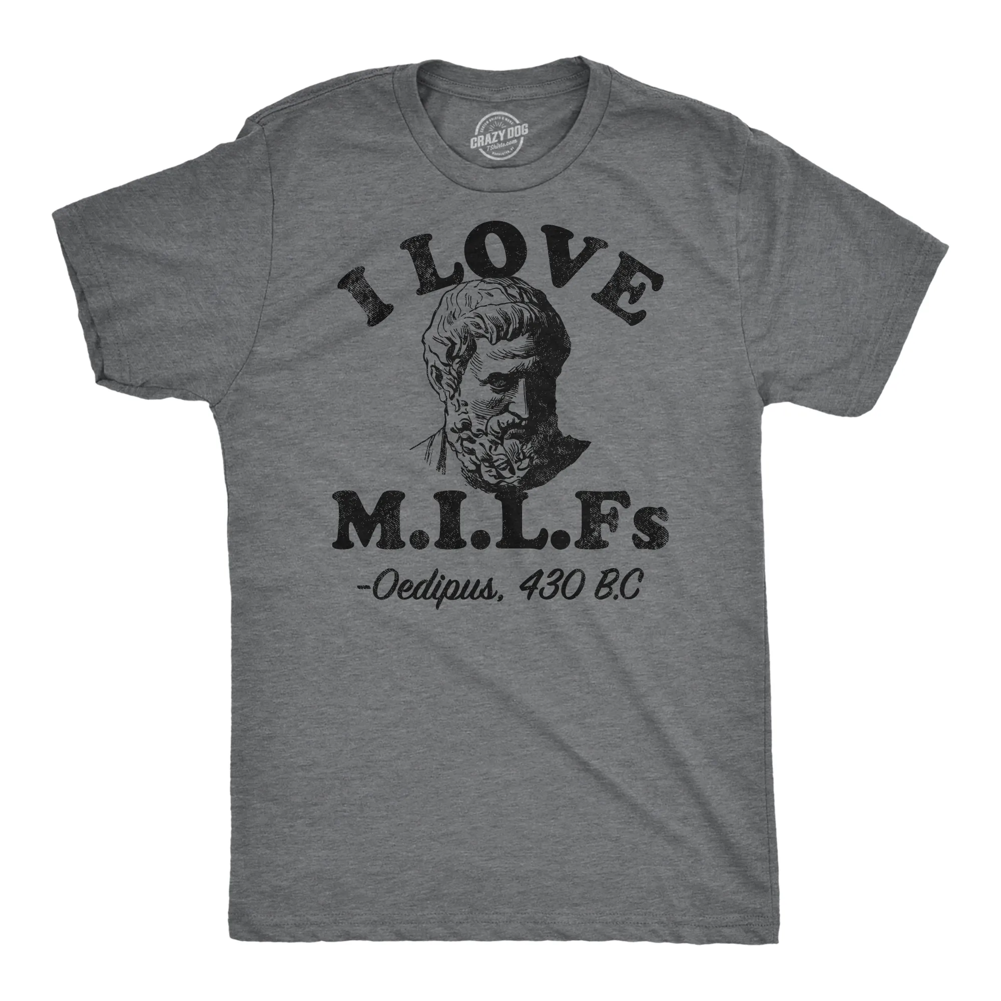 I Love Milfs Oedipus Men's T Shirt sold by Crazy Dog T-Shirts