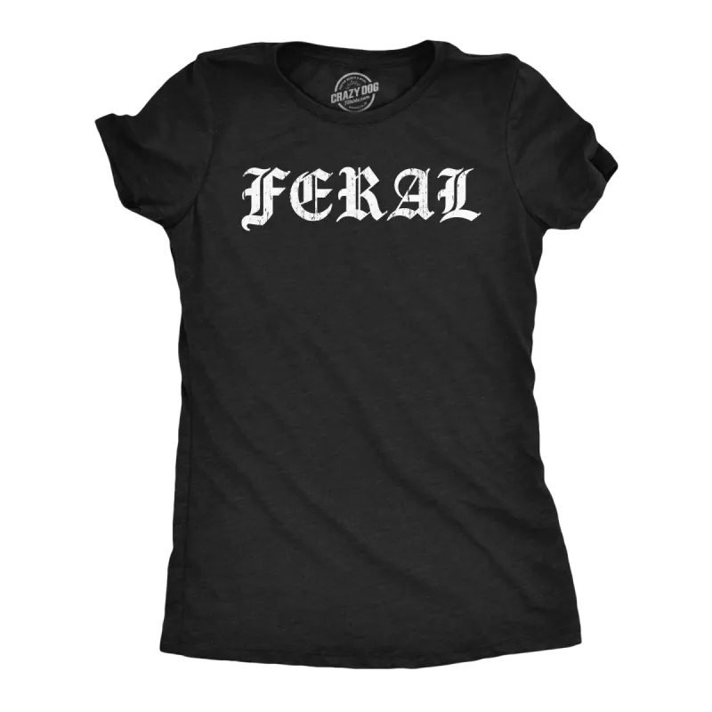 Feral Women's T Shirt sold by Crazy Dog T-Shirts