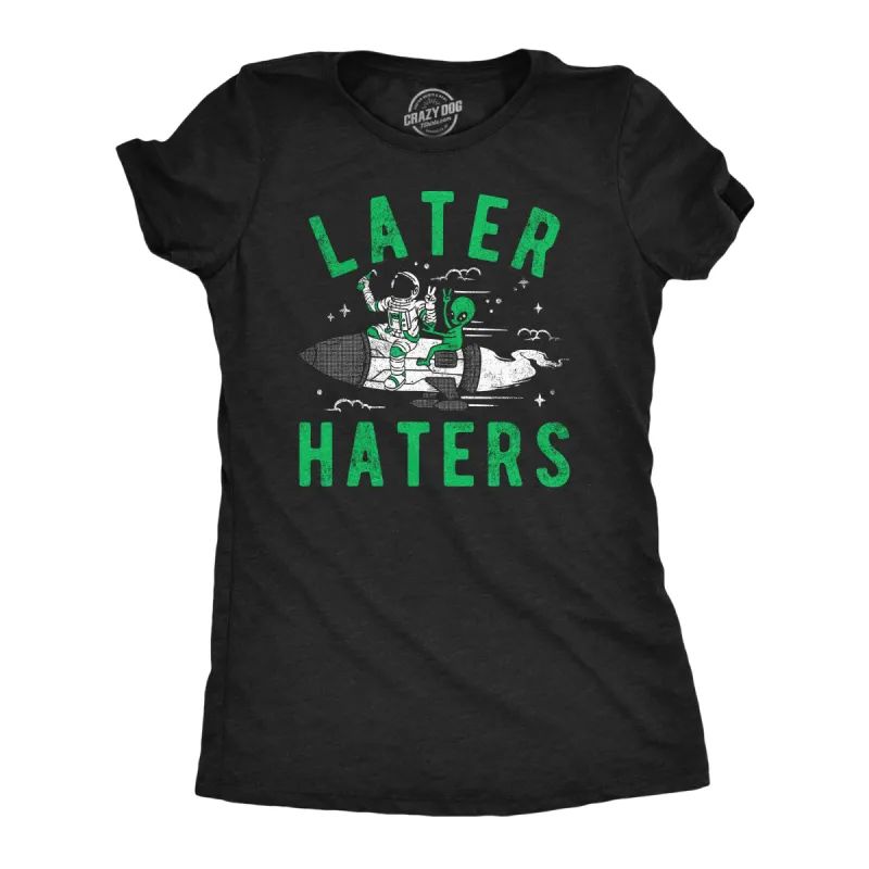 Later Haters Alien Women's T Shirt sold by Crazy Dog T-Shirts