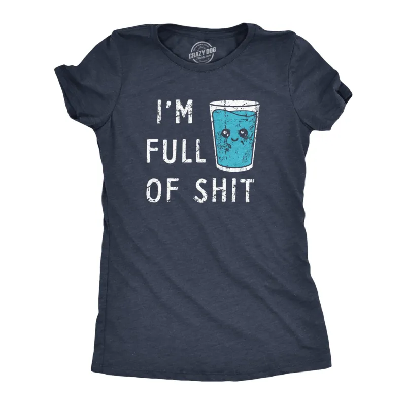 Im Full Of Shit Women's T Shirt sold by Crazy Dog T-Shirts