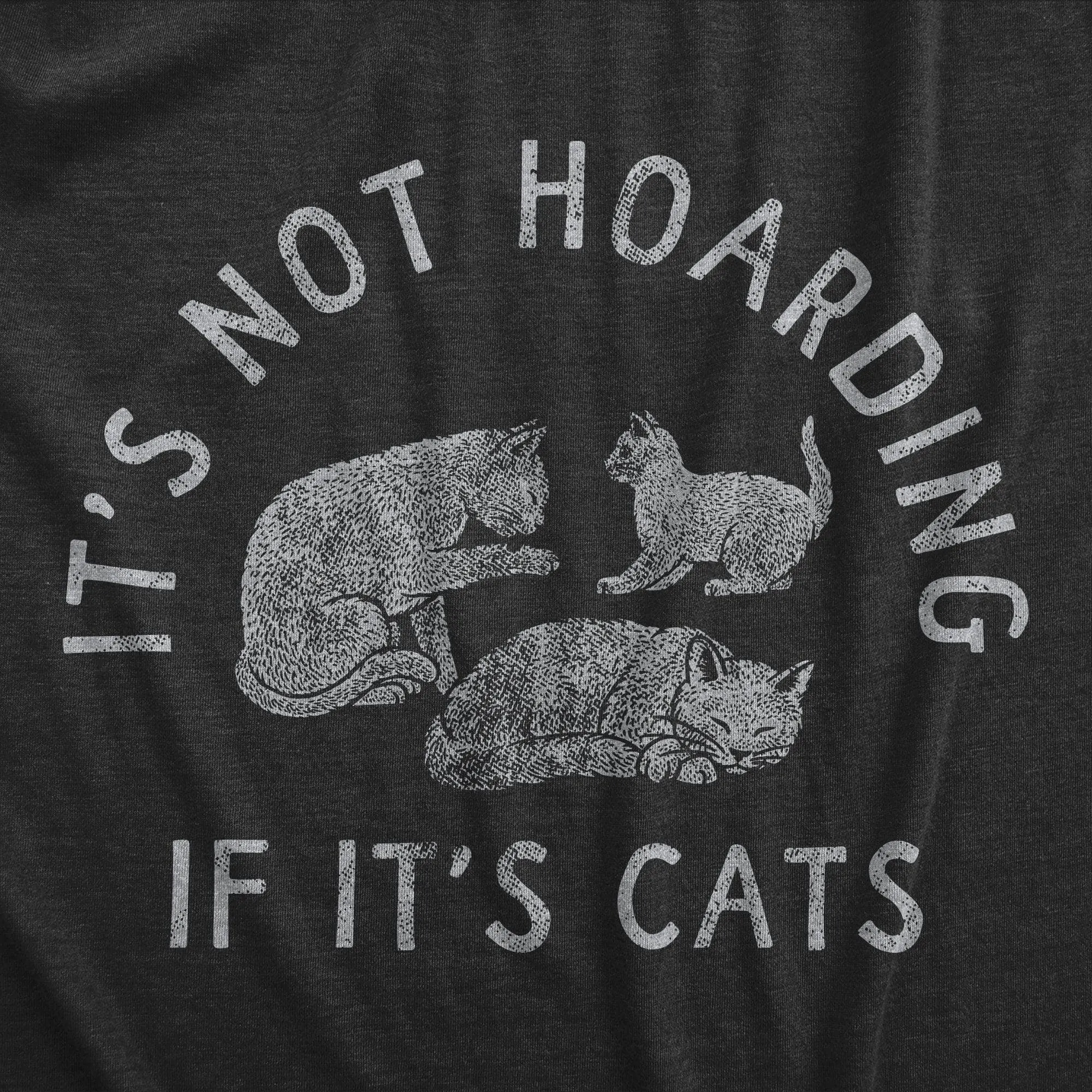 Its Not Hoarding If Its Cats Men's T Shirt sold by Crazy Dog T-Shirts product image thumbnail 2