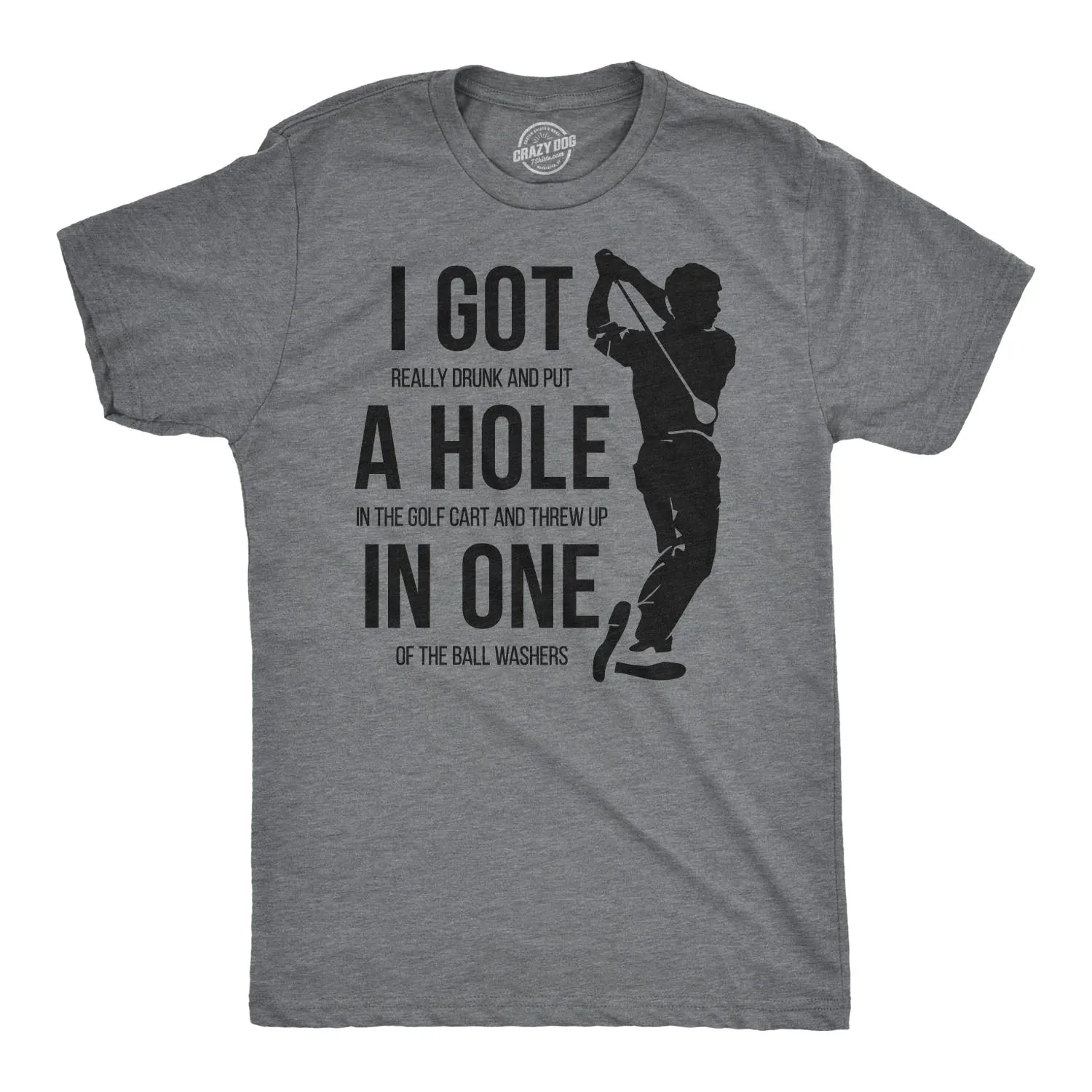 I Got a Hole in One Men's T Shirt sold by Crazy Dog T-Shirts