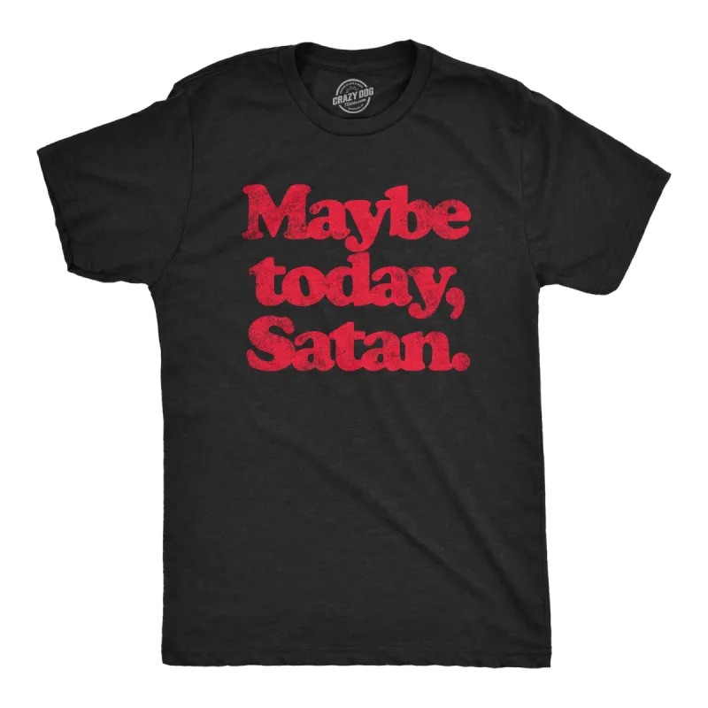 Maybe Today Satan Men's T Shirt sold by Crazy Dog T-Shirts