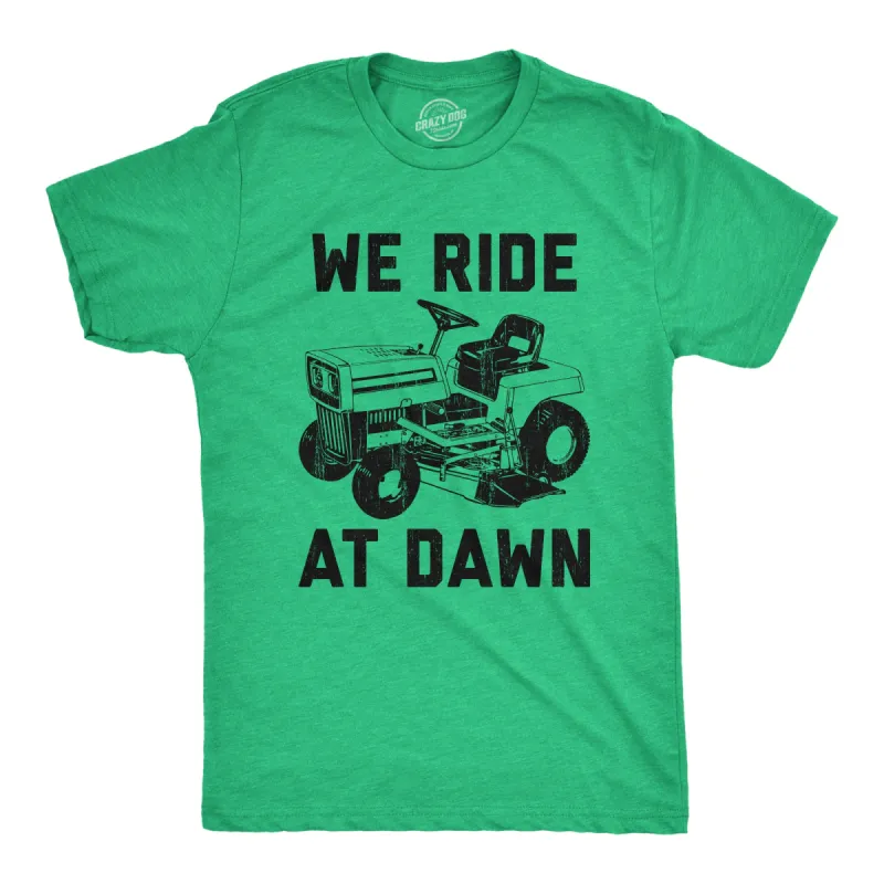We Ride At Dawn Men's T Shirt sold by Crazy Dog T-Shirts