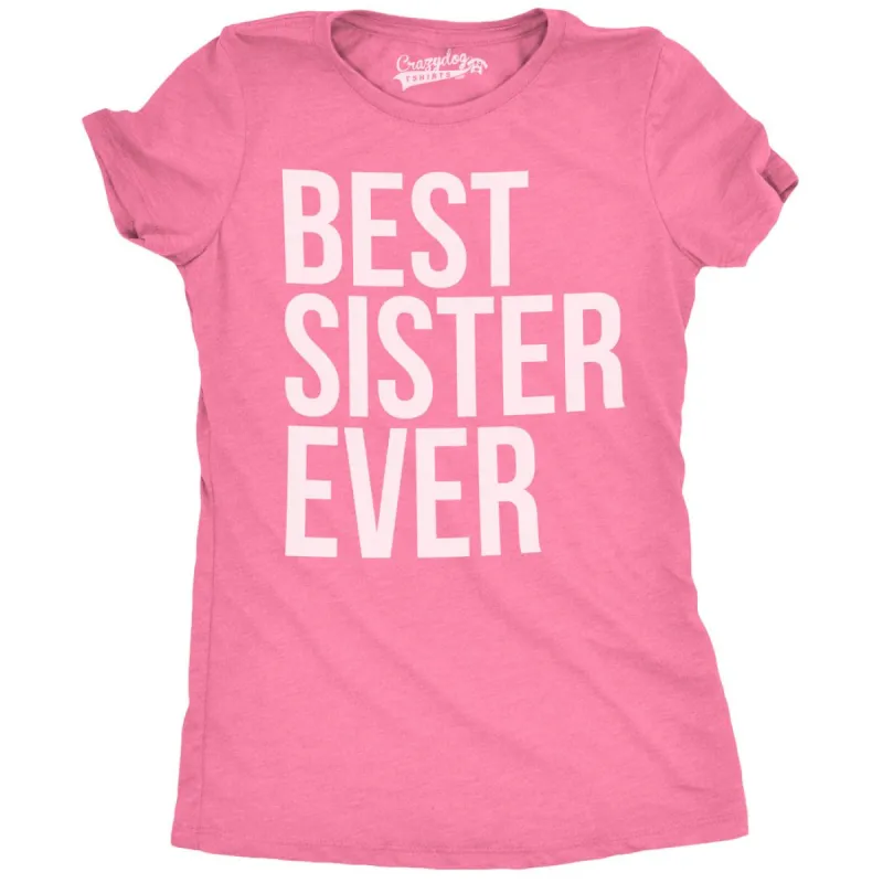 Best Sister Ever Women's T Shirt sold by Crazy Dog T-Shirts