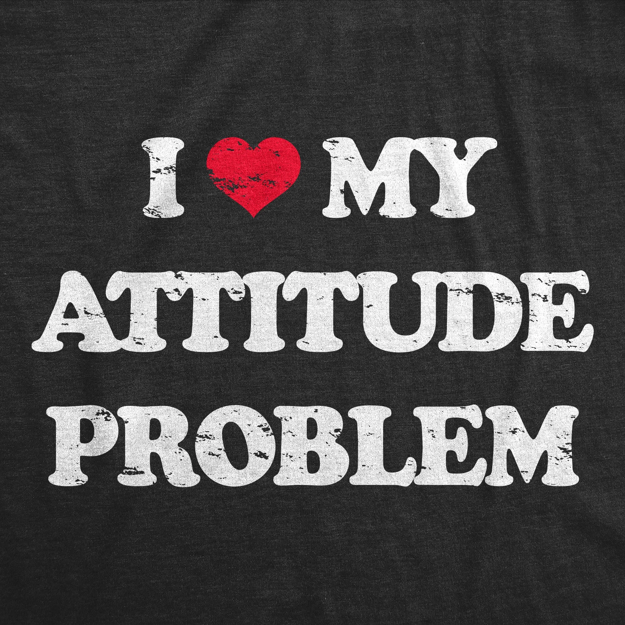 I Heart My Attitude Problem Men's T Shirt sold by Crazy Dog T-Shirts product image thumbnail 2