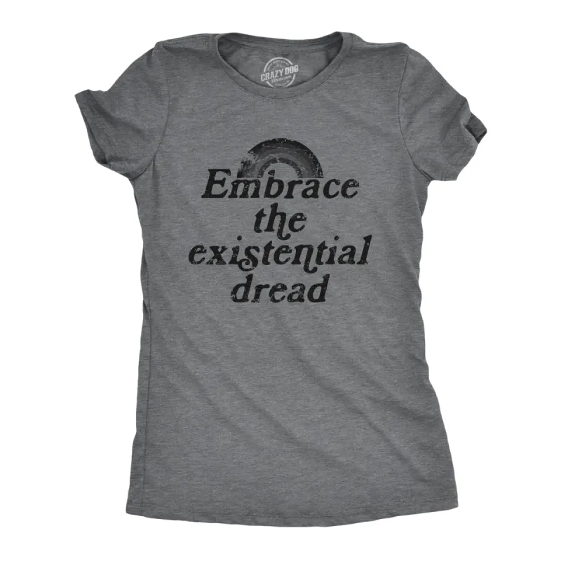 Embrace The Existential Dread Women's T Shirt sold by Crazy Dog T-Shirts