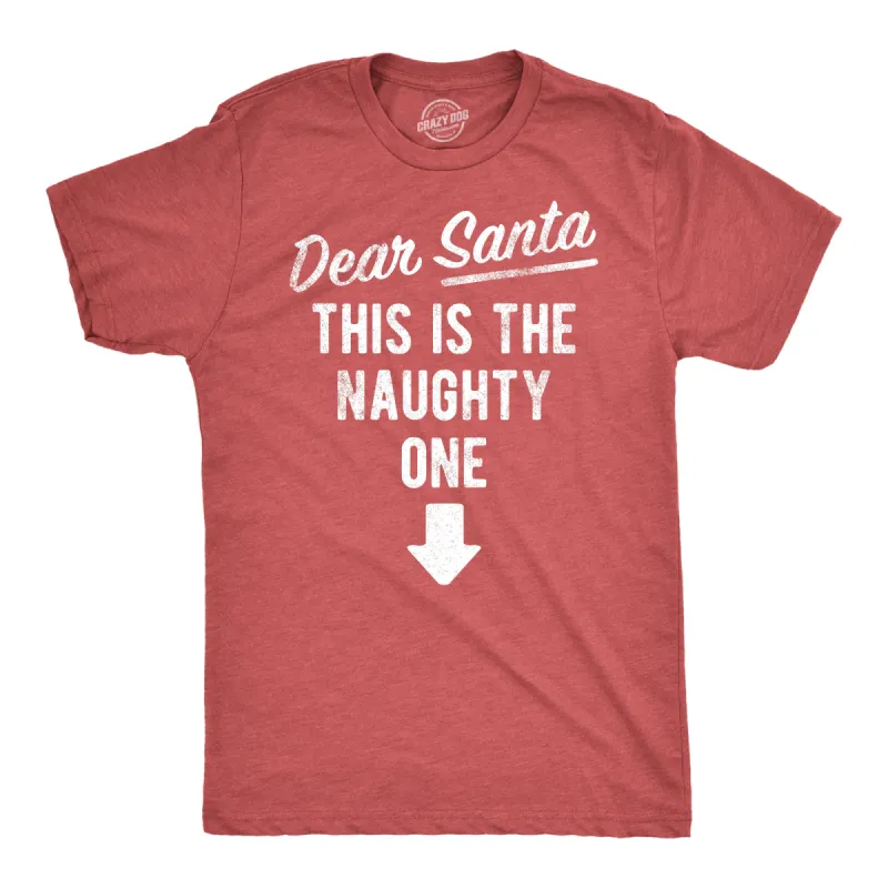 Dear Santa This Is The Naughty One Men's T Shirt sold by Crazy Dog T-Shirts