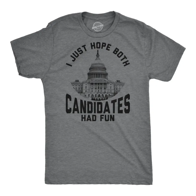 I Just Hope Both Candidates Had Fun Men's T Shirt sold by Crazy Dog T-Shirts