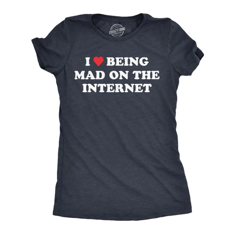 I Heart Being Mad On The Internet Women's T Shirt sold by Crazy Dog T-Shirts