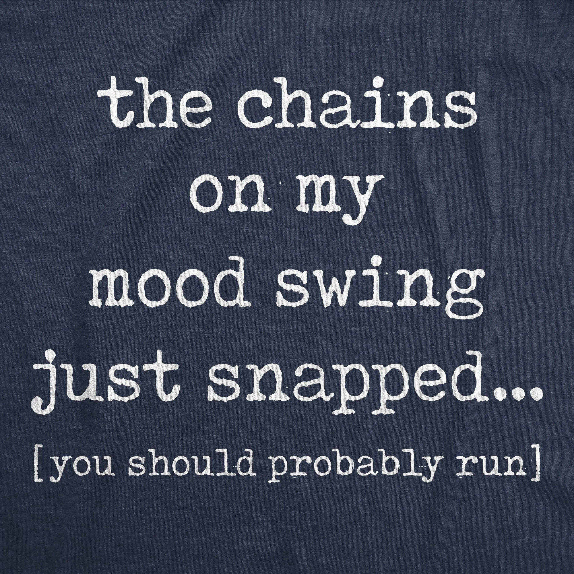 The Chains On My Mood Swing Just Snapped Women's T Shirt sold by Crazy Dog T-Shirts product image thumbnail 2