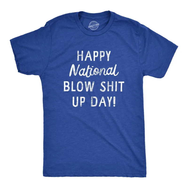 Happy National Blow Shit Up Day Men's T Shirt sold by Crazy Dog T-Shirts