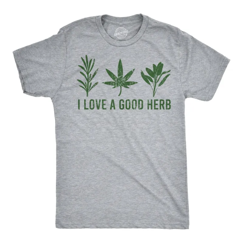 I Love A Good Herb Men's T Shirt sold by Crazy Dog T-Shirts