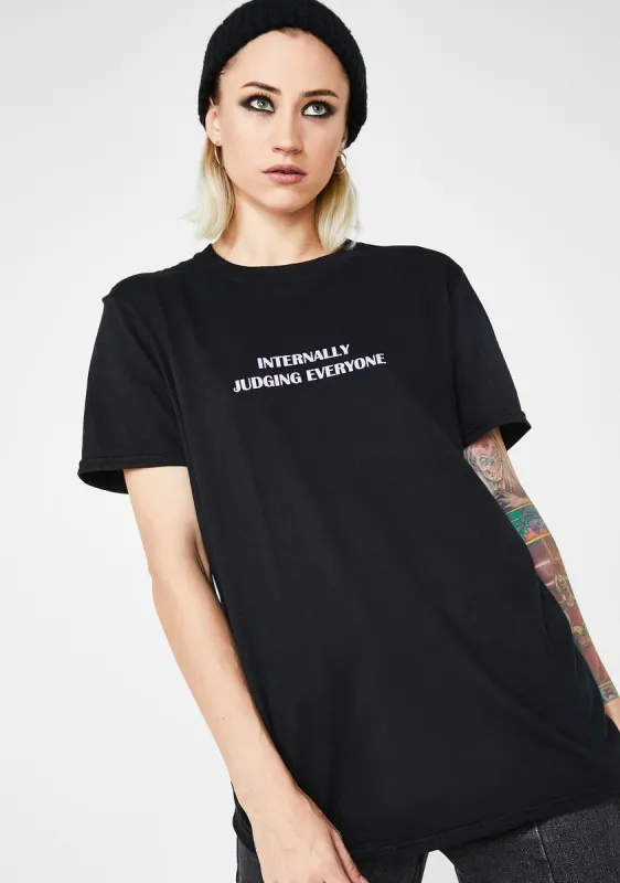 Internally Judging T-Shirt sold by Dolls Kill