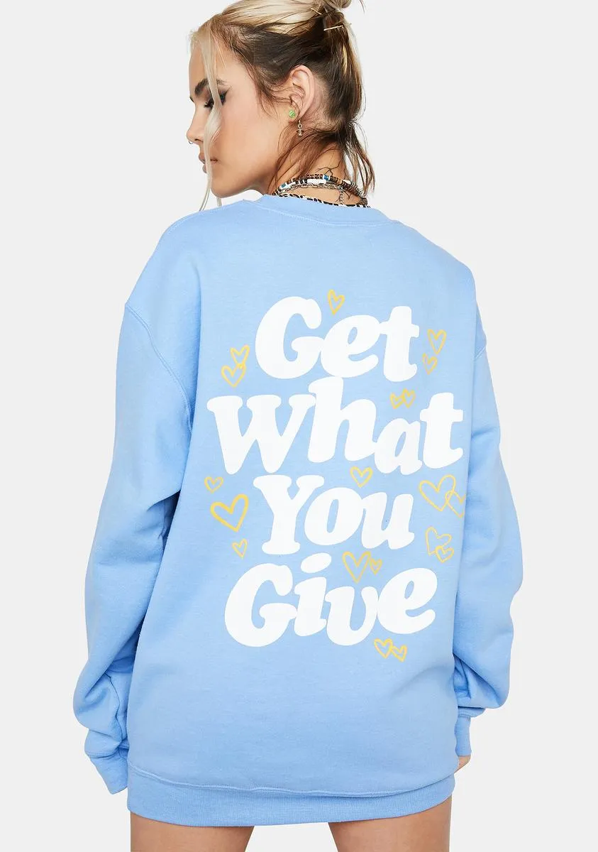 Get What You Give Sweatshirt sold by Dolls Kill