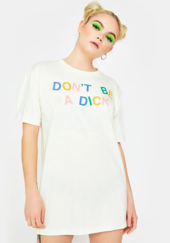 Don't Be A Dick Graphic Tee made by Dolls Kill