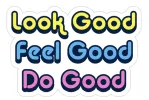 Look Good, Feel Good, Do Good Sticker sold by Draper James
