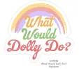 What Would Dolly Do Rainbow Sticker sold by Draper James