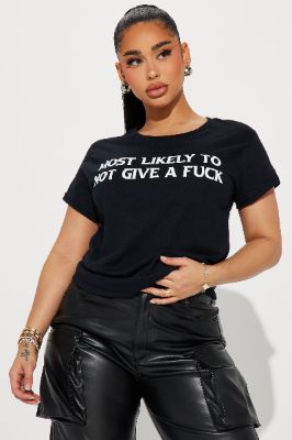 Most Likely To Not Give A Fuck Tee - Black sold by Fashion Nova