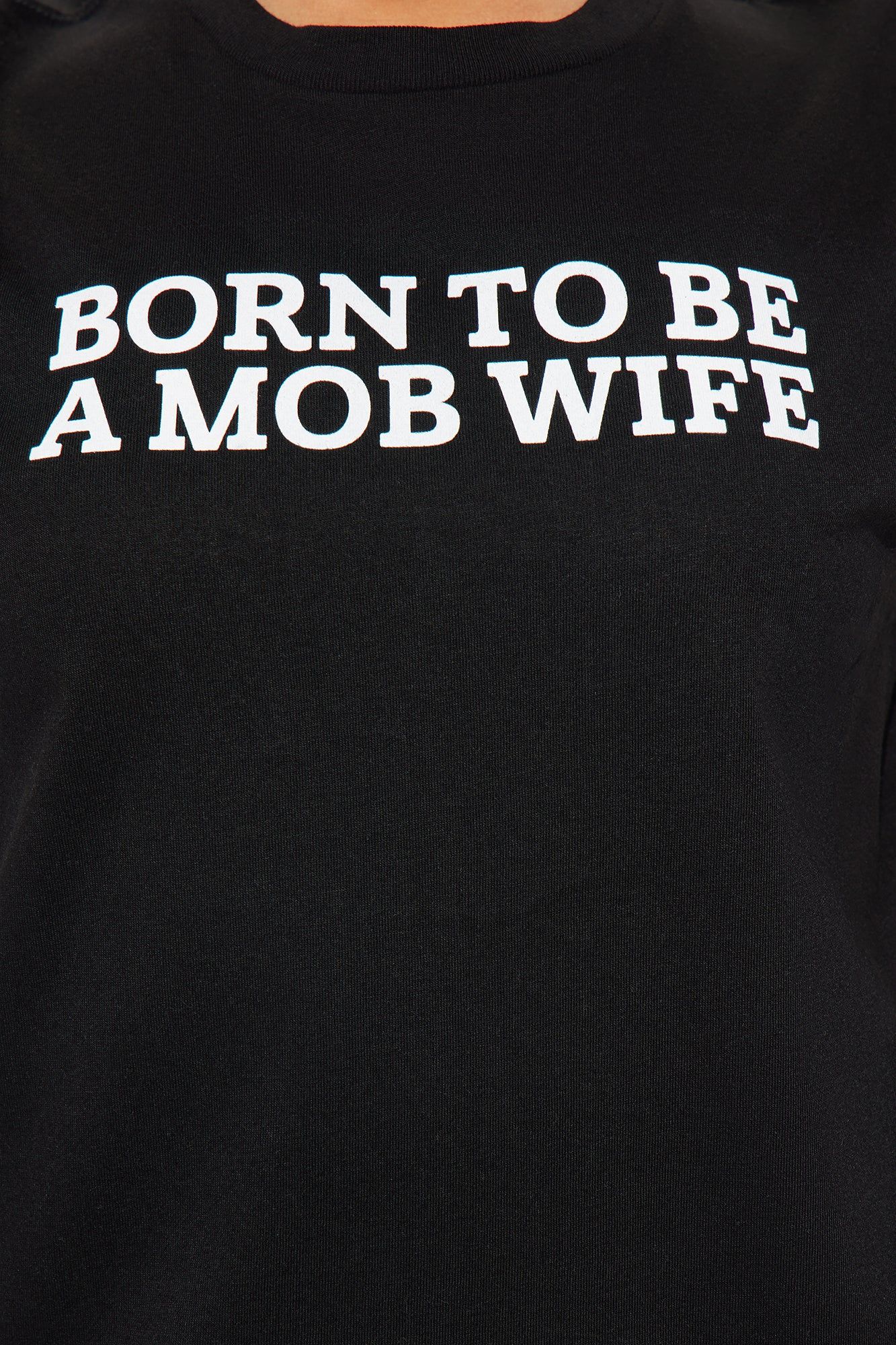 Born To Be A Mob Wife Tee - Black sold by Fashion Nova product image thumbnail 4