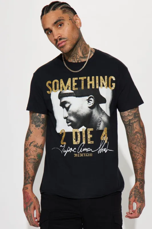 Tupac Something 2 Die 4 Short Sleeve Tee - Black made by Fashion Nova