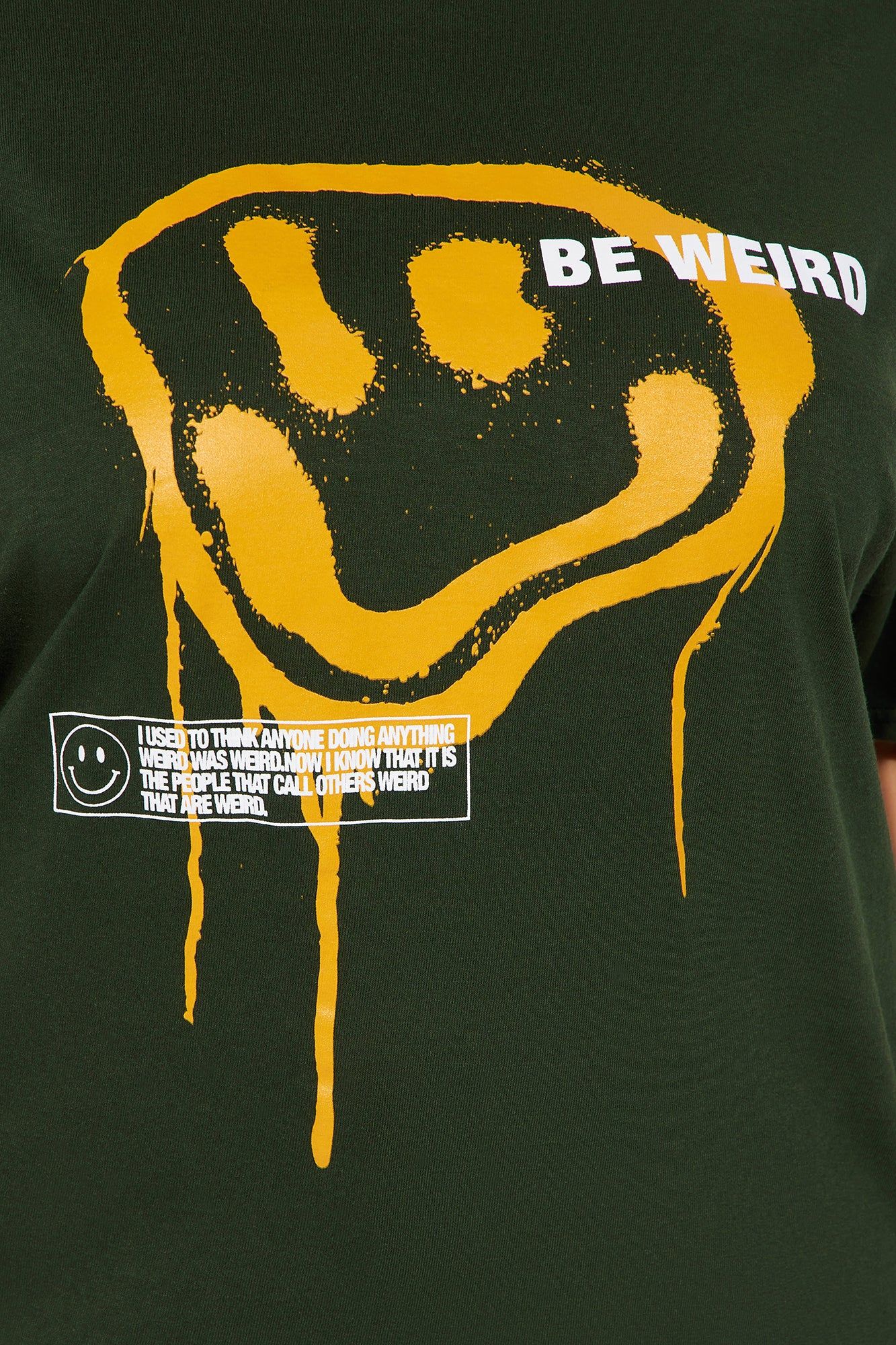 Be Weird Graphic Tee - Hunter sold by Fashion Nova product image thumbnail 6