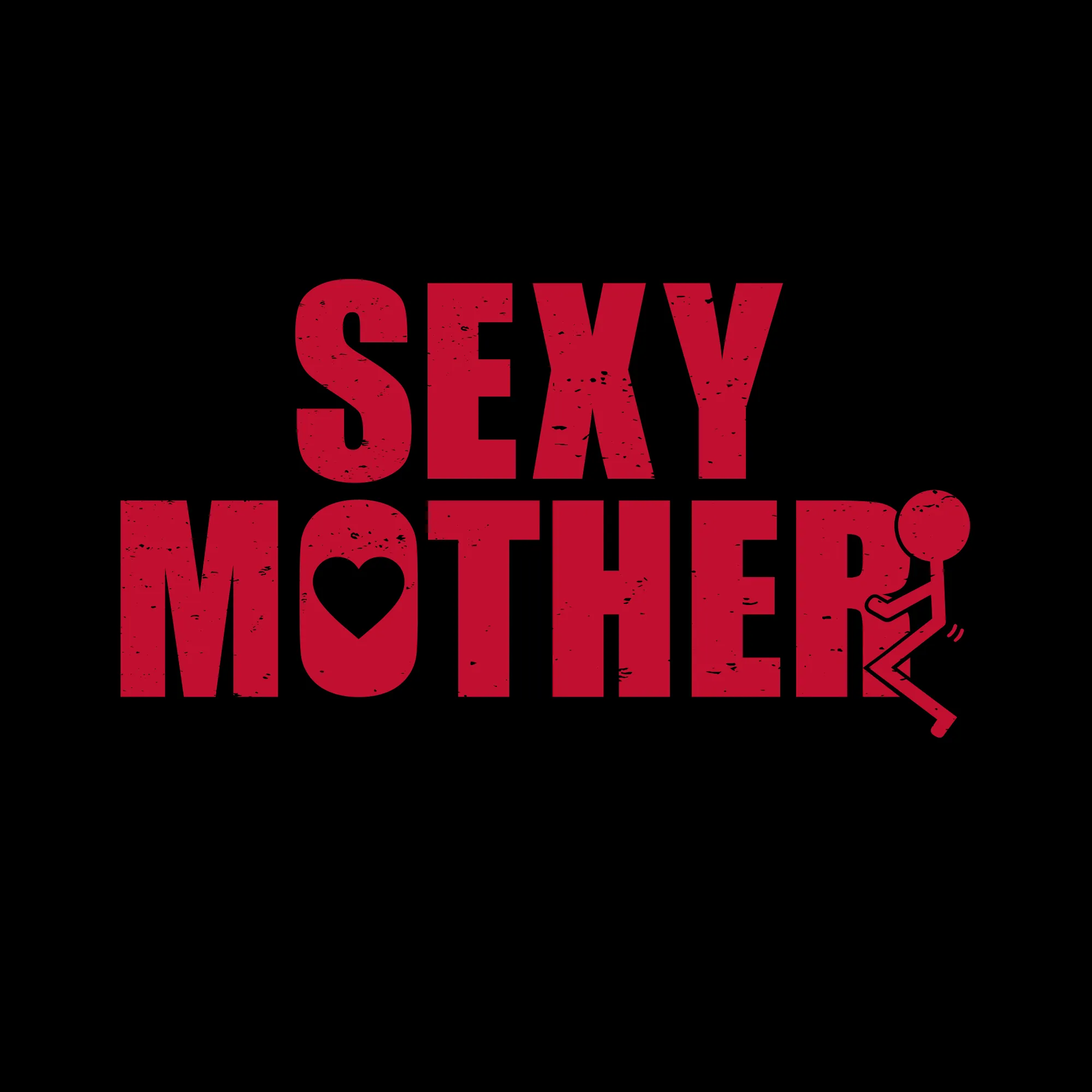 Sexy Mother T-Shirt - Black sold by Grunt Style product image thumbnail 2