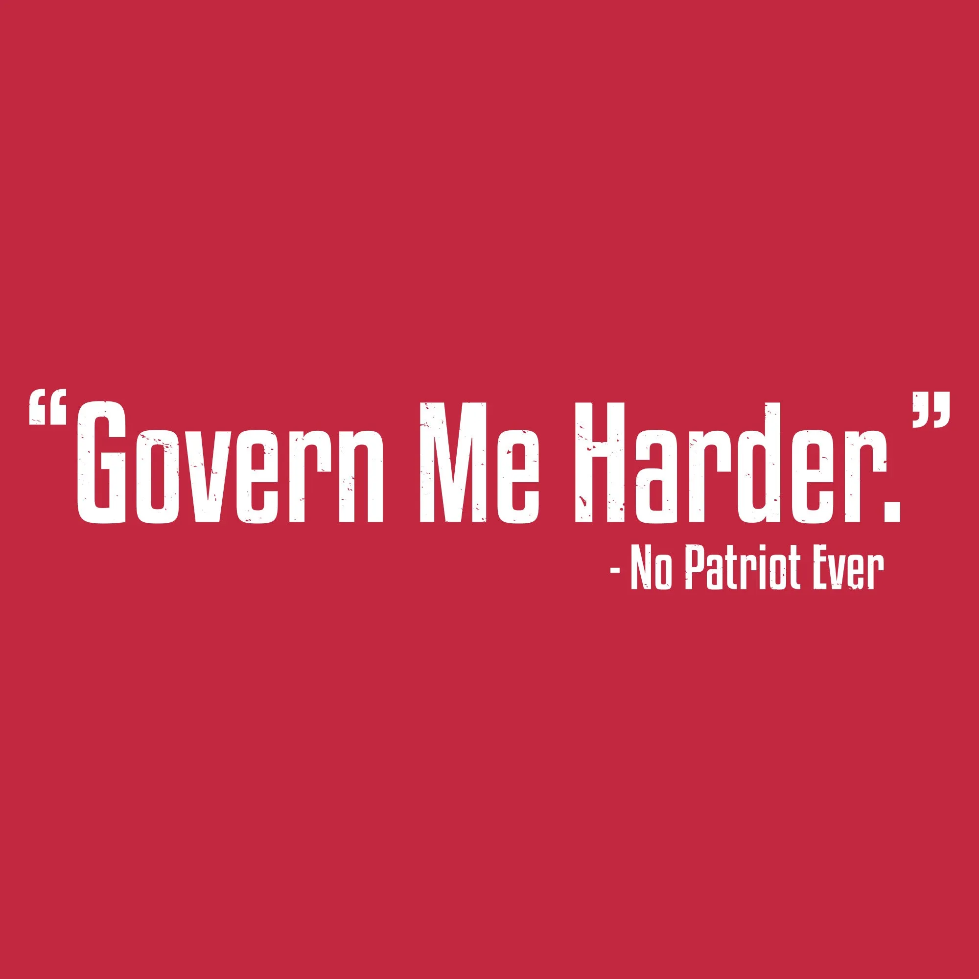 Govern Me Harder T-Shirt - Red sold by Grunt Style product image thumbnail 2