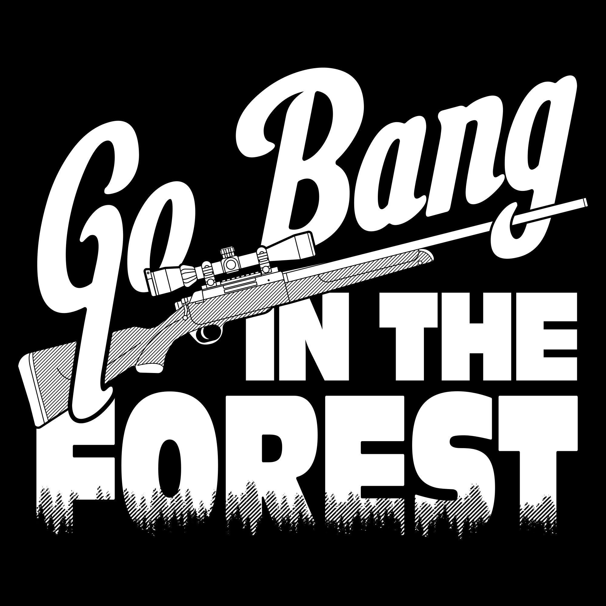 Go Bang In The Forest T-Shirt - Black sold by Grunt Style product image thumbnail 6