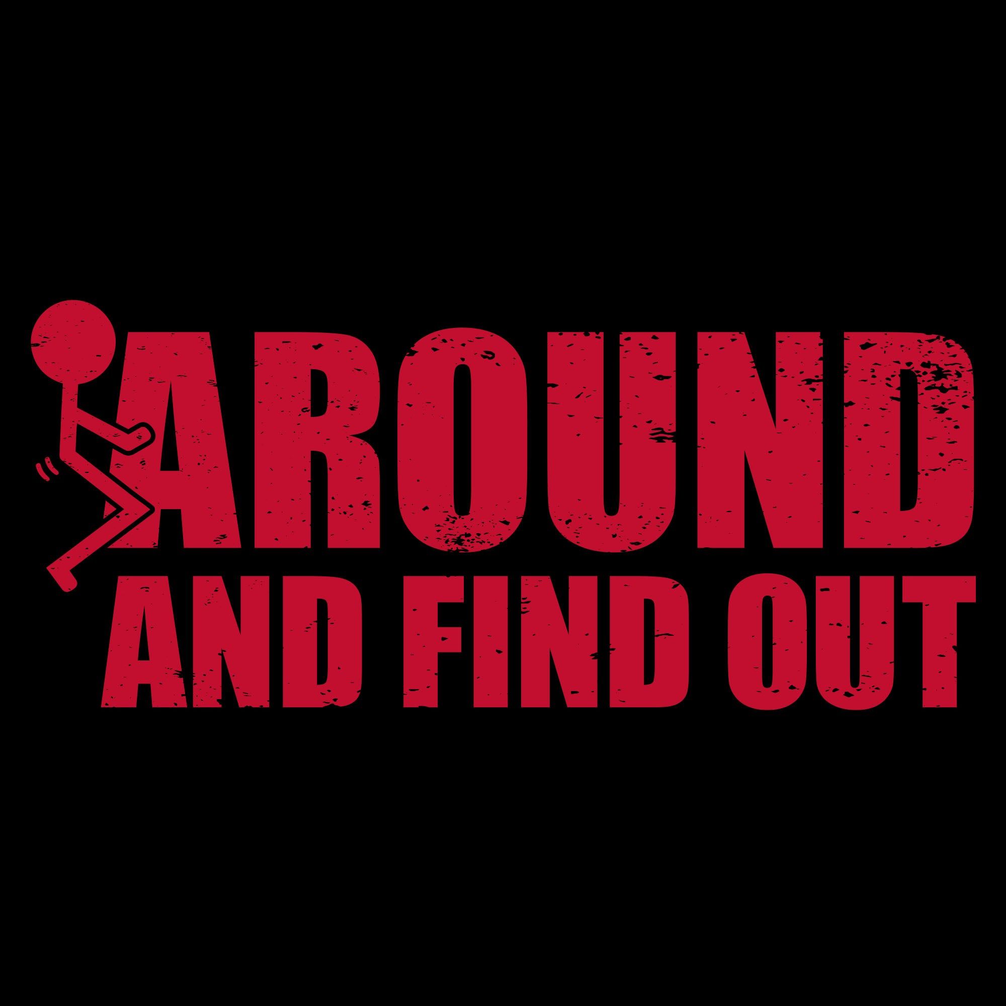 F*ck Around And Find Out T-Shirt - Black sold by Grunt Style product image thumbnail 2